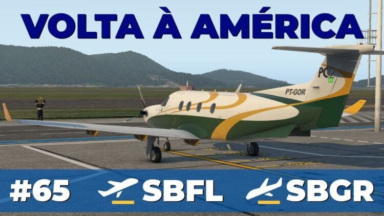 Volta à América com Pilatus PC-12 – ? SBFL  ? SBGR [ X-Plane 11]